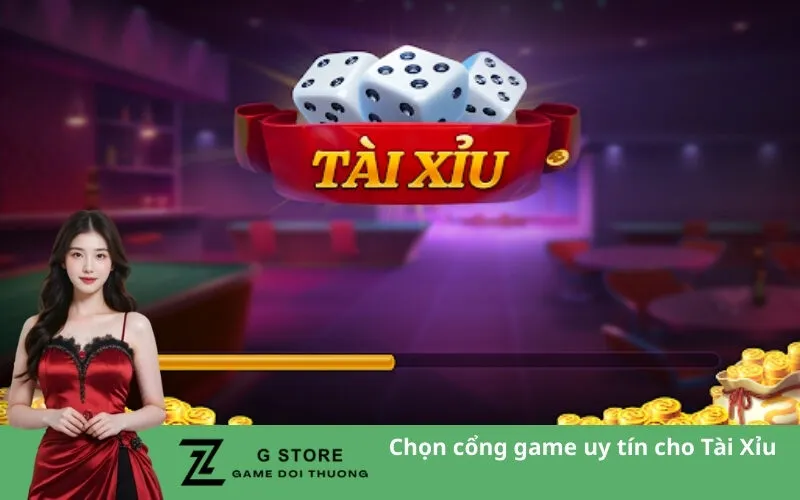 Chọn cổng game uy tín cho Tài Xỉu