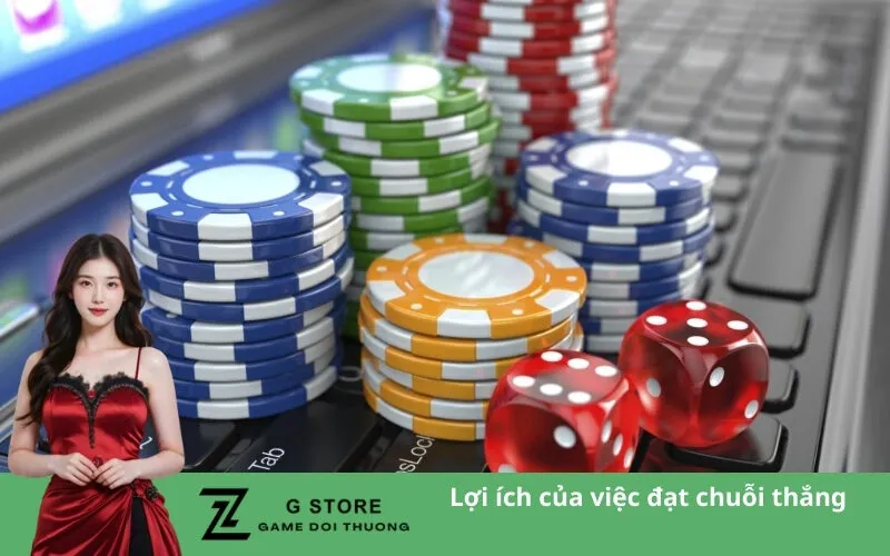 Lợi ích của việc đạt chuỗi thắng