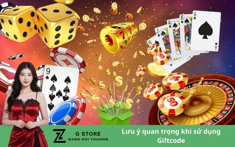 Lưu ý quan trọng khi sử dụng Giftcode