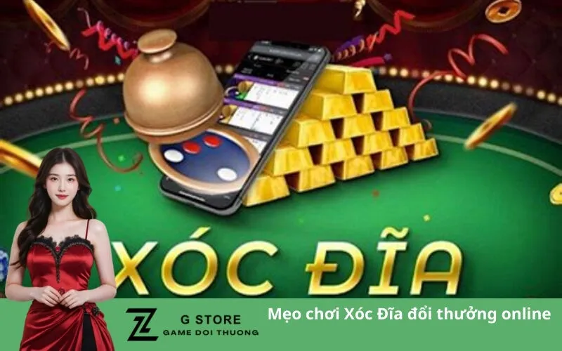Mẹo chơi Xóc Đĩa đổi thưởng online