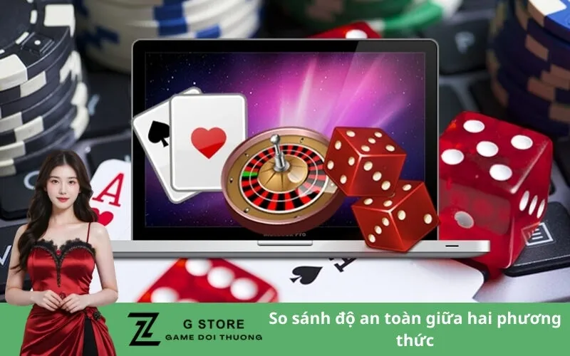 So sánh độ an toàn giữa hai phương thức
