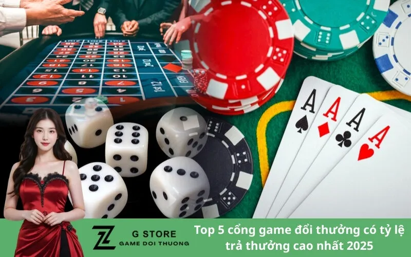 Top 5 cổng game đổi thưởng có tỷ lệ trả thưởng cao nhất 2025