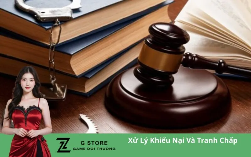 Xử Lý Khiếu Nại Và Tranh Chấp